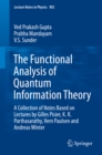 The Functional Analysis of Quantum Information Theory : A Collection of Notes Based on Lectures by Gilles Pisier, K. R. Parthasarathy, Vern Paulsen and Andreas Winter - eBook