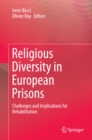 Religious Diversity in European Prisons : Challenges and Implications for Rehabilitation - eBook
