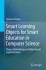Smart Learning Objects for Smart Education in Computer Science : Theory, Methodology and Robot-Based Implementation - eBook