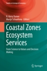 Coastal Zones Ecosystem Services : From Science to Values and Decision Making - eBook