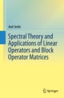 Spectral Theory and Applications of Linear Operators and Block Operator Matrices - eBook