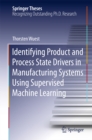 Identifying Product and Process State Drivers in Manufacturing Systems Using Supervised Machine Learning - eBook