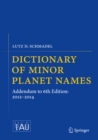Dictionary of Minor Planet Names : Addendum to 6th Edition: 2012-2014 - eBook