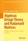 Algebraic Design Theory and Hadamard Matrices : ADTHM, Lethbridge, Alberta, Canada, July 2014 - eBook