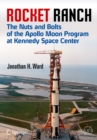 Rocket Ranch : The Nuts and Bolts of the Apollo Moon Program at Kennedy Space Center - eBook