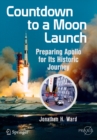 Countdown to a Moon Launch : Preparing Apollo for Its Historic Journey - eBook