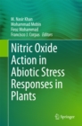 Nitric Oxide Action in Abiotic Stress Responses in Plants - eBook