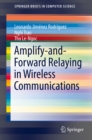 Amplify-and-Forward Relaying in Wireless Communications - eBook