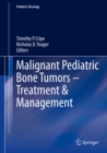 Malignant Pediatric Bone Tumors - Treatment & Management - eBook
