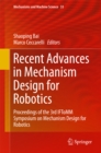 Recent Advances in Mechanism Design for Robotics : Proceedings of the 3rd IFToMM Symposium on Mechanism Design for Robotics - eBook