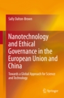Nanotechnology and Ethical Governance in the European Union and China : Towards a Global Approach for Science and Technology - eBook