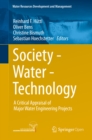 Society - Water - Technology : A Critical Appraisal of Major Water Engineering Projects - eBook