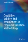 Credibility, Validity, and Assumptions in Program Evaluation Methodology - eBook