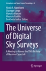 The Universe of Digital Sky Surveys : A Meeting to Honour the 70th Birthday of Massimo Capaccioli - eBook