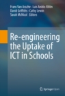 Re-engineering the Uptake of ICT in Schools - eBook