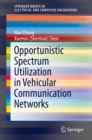 Opportunistic Spectrum Utilization in Vehicular Communication Networks - eBook