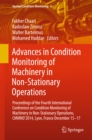 Advances in Condition Monitoring of Machinery in Non-Stationary Operations : Proceedings of the Fourth International Conference on Condition Monitoring of Machinery in Non-Stationary Operations, CMMNO - eBook