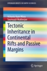 Tectonic Inheritance in Continental Rifts and Passive Margins - eBook