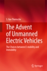 The Advent of Unmanned Electric Vehicles : The Choices between E-mobility and Immobility - eBook