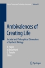 Ambivalences of Creating Life : Societal and Philosophical Dimensions of Synthetic Biology - eBook