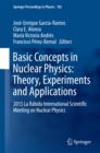 Basic Concepts in Nuclear Physics: Theory, Experiments and Applications : 2015 La Rabida International Scientific Meeting on Nuclear Physics - eBook