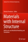 Materials with Internal Structure : Multiscale and Multifield Modeling and Simulation - eBook