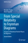 From Special Relativity to Feynman Diagrams : A Course in Theoretical Particle Physics for Beginners - eBook