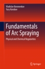 Fundamentals of Arc Spraying : Physical and Chemical Regularities - eBook