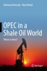 OPEC in a Shale Oil World : Where to Next? - eBook