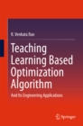 Teaching Learning Based Optimization Algorithm : And Its Engineering Applications - eBook