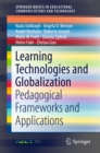 Learning Technologies and Globalization : Pedagogical Frameworks and Applications - eBook