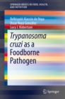 Trypanosoma cruzi as a Foodborne Pathogen - eBook