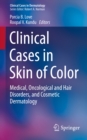Clinical Cases in Skin of Color : Medical, Oncological and Hair Disorders, and Cosmetic Dermatology - eBook