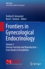 Frontiers in Gynecological Endocrinology : Volume 3: Ovarian Function and Reproduction - From Needs to Possibilities - eBook