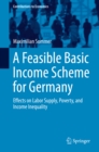 A Feasible Basic Income Scheme for Germany : Effects on Labor Supply, Poverty, and Income Inequality - eBook