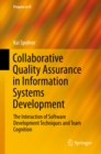 Collaborative Quality Assurance in Information Systems Development : The Interaction of Software Development Techniques and Team Cognition - eBook