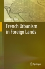 French Urbanism in Foreign Lands - eBook