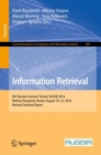 Information Retrieval : 8th Russian Summer School, RuSSIR 2014, Nizhniy Novgorod, Russia, August 18-22, 2014, Revised Selected Papers - eBook