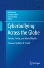 Cyberbullying Across the Globe : Gender, Family, and Mental Health - eBook