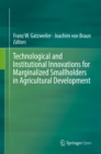 Technological and Institutional Innovations for Marginalized Smallholders in Agricultural Development - eBook