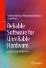 Reliable Software for Unreliable Hardware : A Cross Layer Perspective - eBook