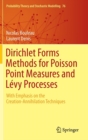Dirichlet Forms Methods for Poisson Point Measures and Levy Processes : With Emphasis on the Creation-Annihilation Techniques - Book