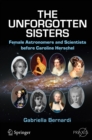 The Unforgotten Sisters : Female Astronomers and Scientists before Caroline Herschel - eBook
