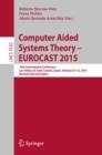 Computer Aided Systems Theory - EUROCAST 2015 : 15th International Conference, Las Palmas de Gran Canaria, Spain, February 8-13, 2015, Revised Selected Papers - eBook