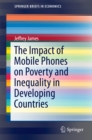 The Impact of Mobile Phones on Poverty and Inequality in Developing Countries - eBook