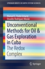 Unconventional Methods for Oil & Gas Exploration in Cuba : The Redox Complex - eBook