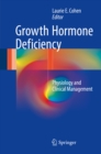 Growth Hormone Deficiency : Physiology and Clinical Management - eBook