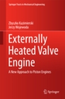 Externally Heated Valve Engine : A New Approach to Piston Engines - eBook
