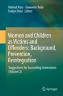 Women and Children as Victims and Offenders: Background, Prevention, Reintegration : Suggestions for Succeeding Generations (Volume 2) - eBook