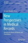 New Perspectives in Medical Records : Meeting the Needs of Patients and Practitioners - Book